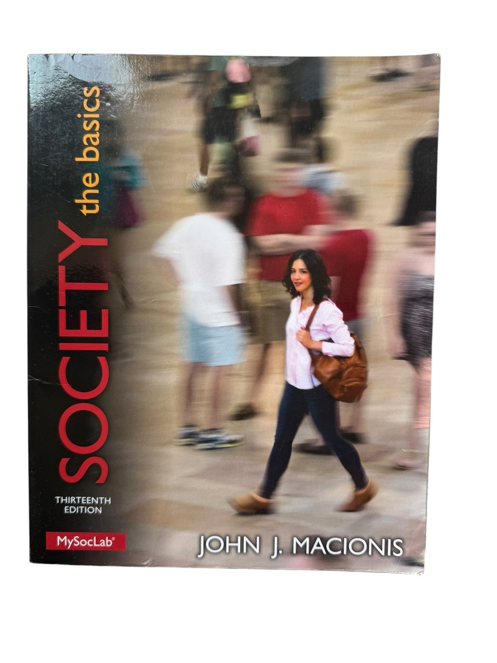Society The Basics John J. Macionis 2014 Trade Paperback Pearson 13th edition